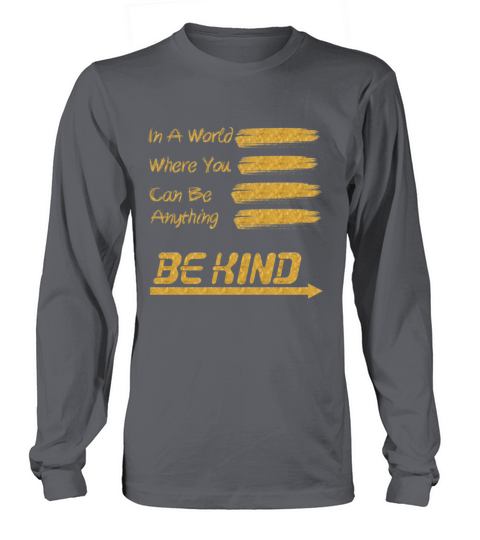 In A World Where You Can Be Anything Be Kind Women's Long Sleeve