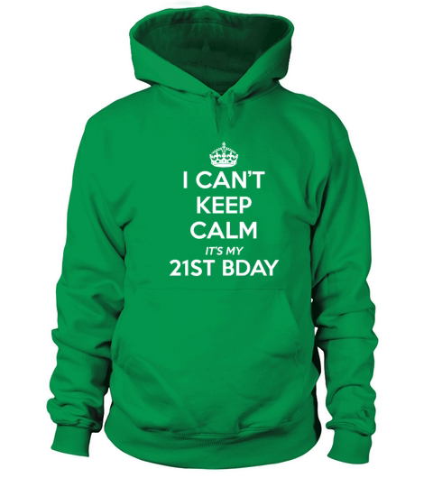 I Cant Keep Calm Its My Sons 21St Birthday Men's Hoodie