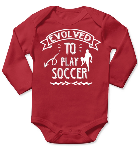 evolved to play soccer Long Sleeve Baby One-Piece