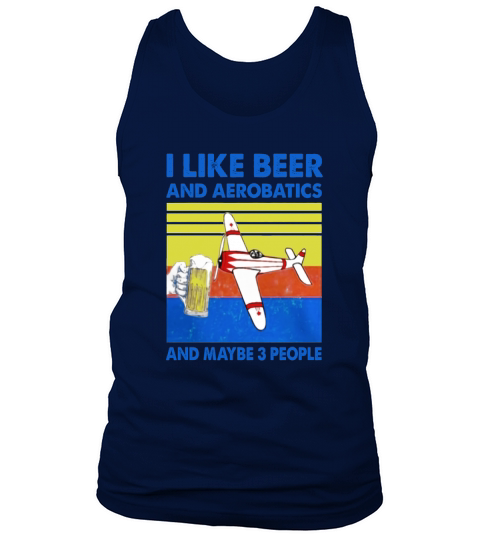 Vintage I Like Beer And Aerobatics And Maybe 3 People Tank Top Unisex