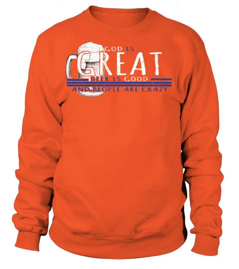 Craft Beer God Is Great Beer Is Good And People Ar Women's Sweatshirt