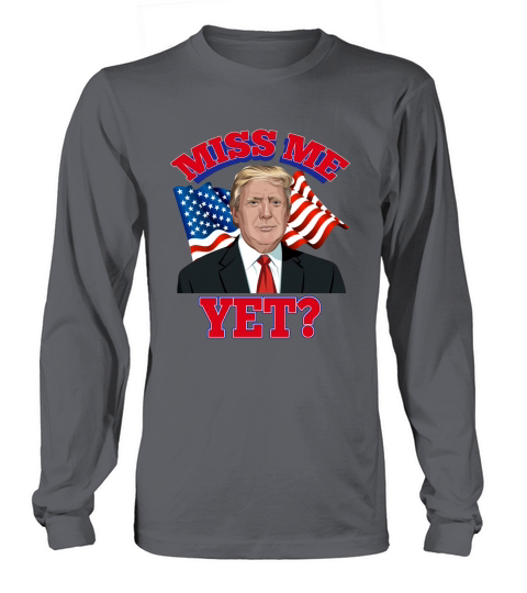 Miss Me Yet American Flag Long sleeved Unisex