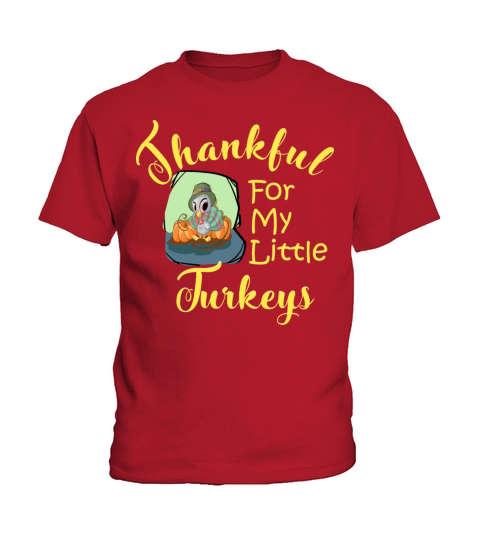 Thanksgiving Thankful For My Little Turkeys Kids T-Shirt