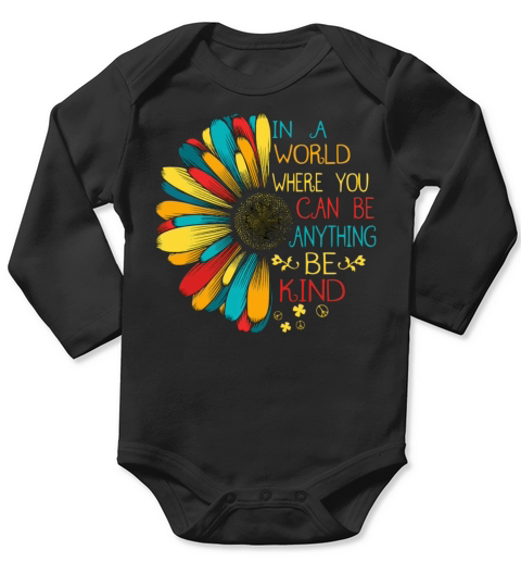 In A World Where You Can Be Anything Be Kind Long Sleeve Baby One-Piece