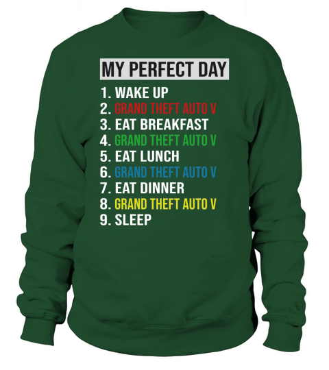 My Perfect Day Video Games Cool Gamer Play Grand Theft Auto V All Day 2020 Sweatshirt Unisex