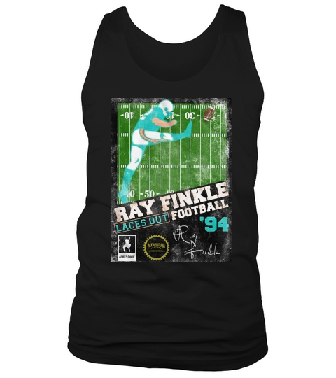 Ray Finkle Laces Out Football Signature shirt Tank Top Unisex
