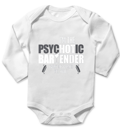 im the psychotic bartender Long Sleeve Baby One-Piece