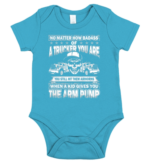 NO MATTER HOW BADASS Of A Trucker Short Sleeve Baby One-Piece