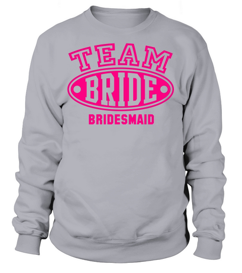 TEAM BRIDE - BRIDESMAID Women's Sweatshirt