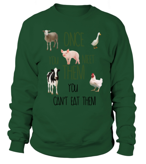 ONCE YOU MEET THEM YOU CANT EAT THEM Women's Sweatshirt