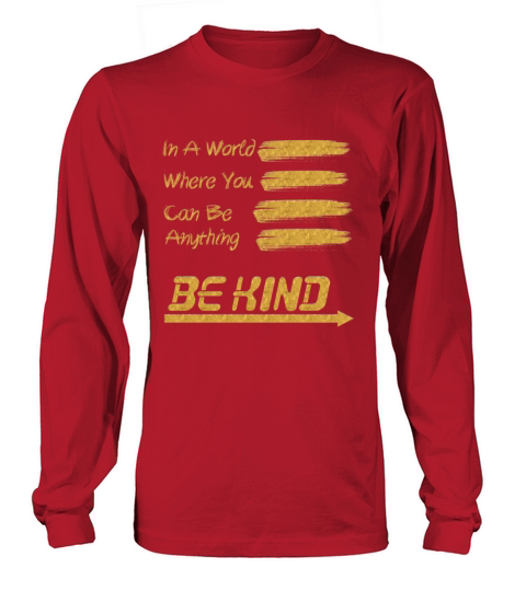 In A World Where You Can Be Anything Be Kind Men's Long Sleeve