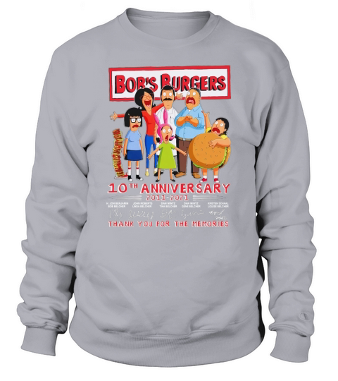 Bobs Burgers 10th Anniversary 2011 2021 Thank You For The Memories Signatures Sweatshirt Unisex