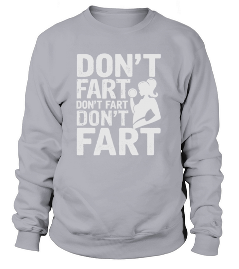 DON’T FART Women's Sweatshirt
