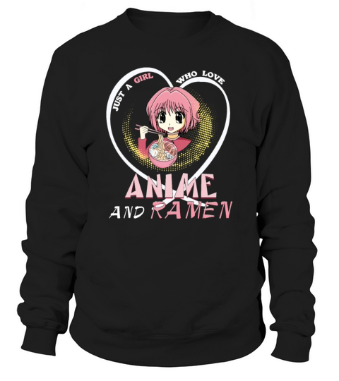 Just A Girl Who Loves Anime and Ramen Bowl T shirt Men's Sweatshirt