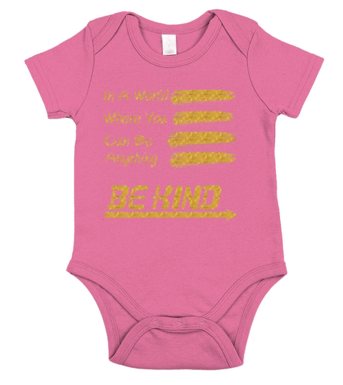 In A World Where You Can Be Anything Be Kind Short Sleeve Baby One-Piece