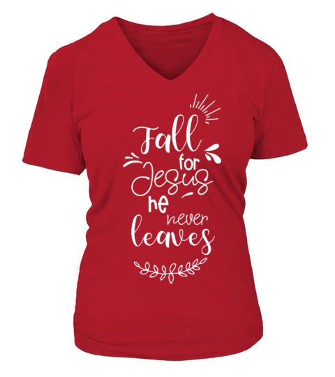 Fall For Jesus He Never Leaves Women's V-Neck T-shirt