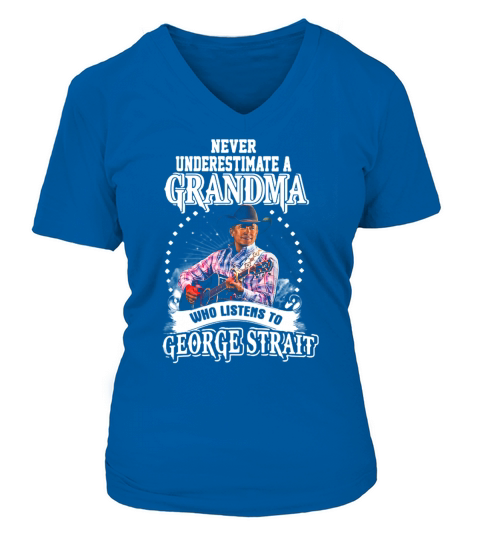 Never Underestimate A Grandma Who Listens To George Strait - Sweat Shirt V-neck T-Shirt Woman