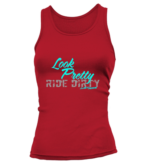 Look Pretty Ride Dirty Tank top Woman
