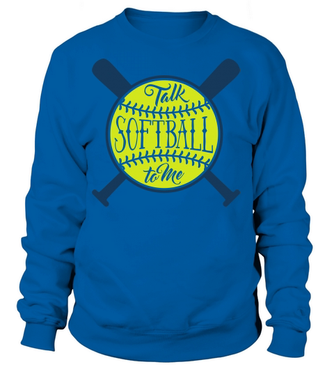 Baseball Quotes & Sayings - Talk Softball to Me Women's Sweatshirt