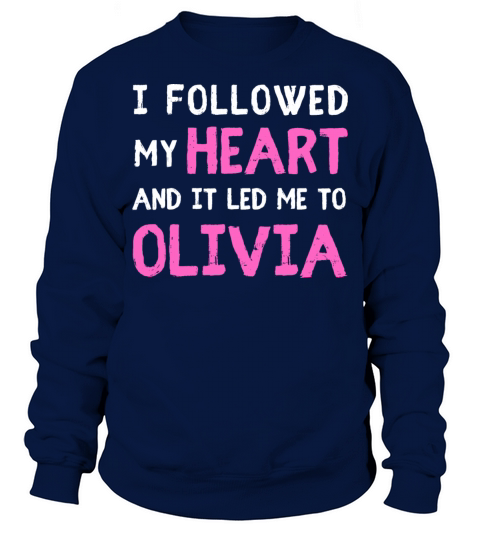 NAMED OLIVIA NAME FIRST NAME DAY SAYING Sweatshirt Unisex