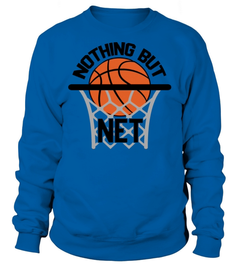 Nothing But Net Basketball Women's Sweatshirt