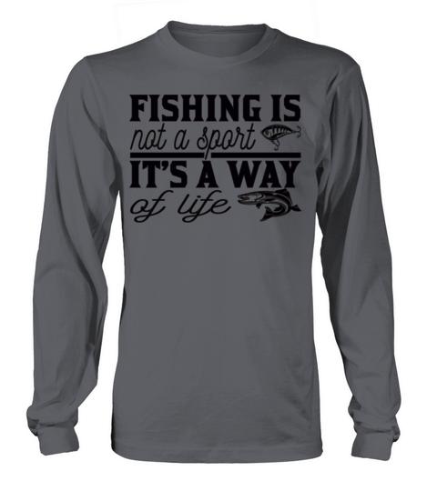 Fishing is not a sport its a way of life. Women's Long Sleeve