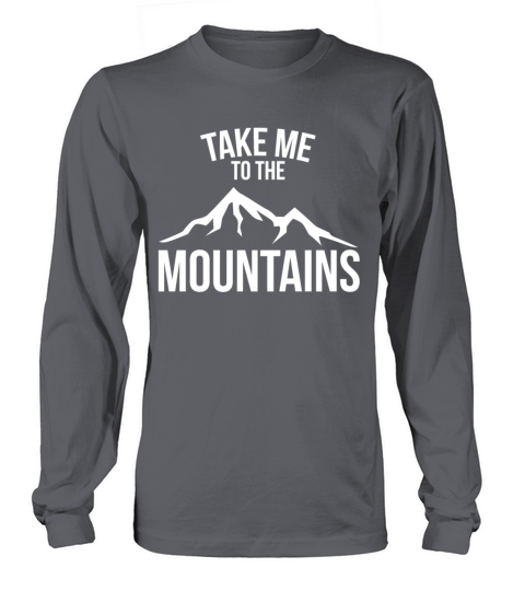 Take Me to the Mountains Great Outdoors T-Shirt Women's Long Sleeve