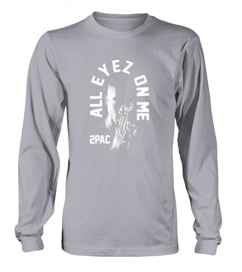 Tupac All Eyez On Me retro Long sleeved Unisex
