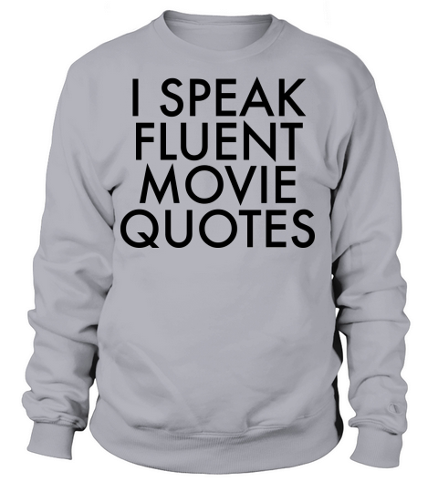 I Speak Fluent Movie Quotes Women's Sweatshirt
