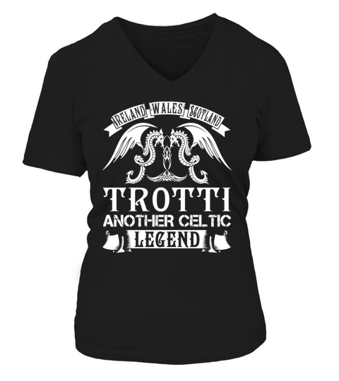 TROTTI Shirts - The Legend is Alive TROTTI An Endless Legend Name Shirts V-neck T-Shirt Woman