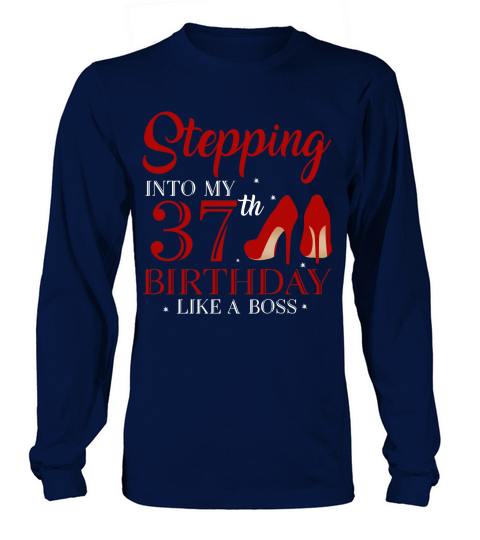 Stepping Into My 37th Birthday Like A Boss 2020 Long sleeved Unisex