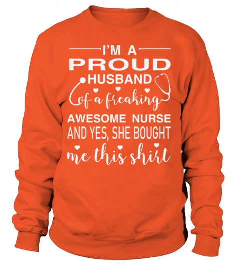 I m a proud husband of a freaking awesome nurse Women's Sweatshirt