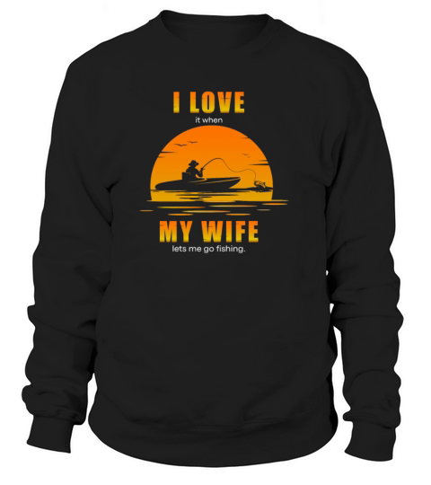 I love my wife fishing fisherman boat Sunset Women's Sweatshirt