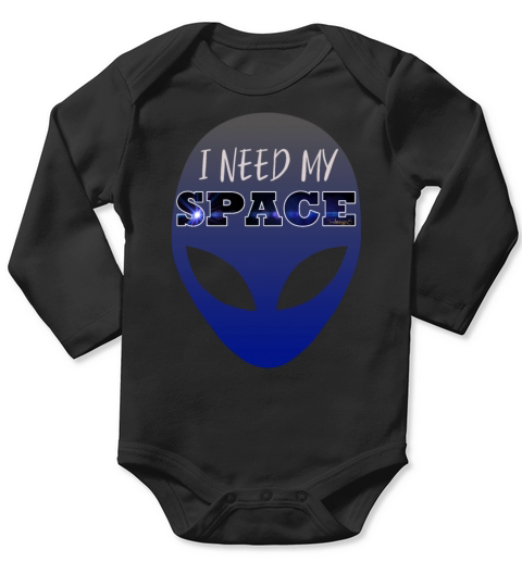 I Need My Space - Alien Head T-Shirt Gift Long Sleeve Baby One-Piece