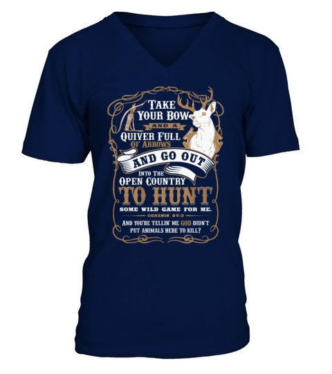 Deer hunting - Take your bow and a quiver t - shir Men's V-Neck T-shirt