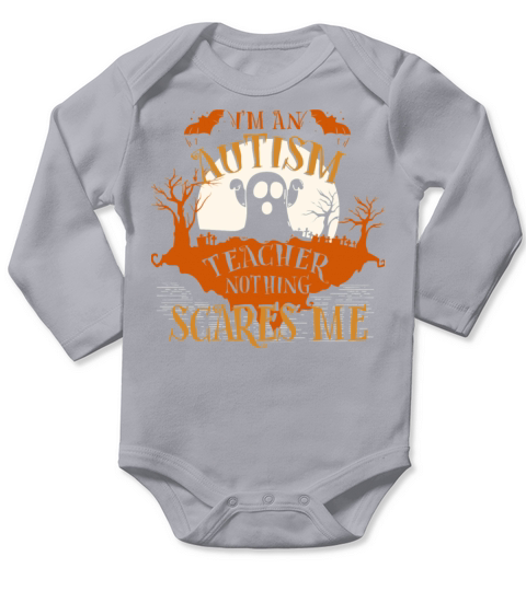 Autism halloween Im Autism Teacher Nothing Scares Long Sleeve Baby One-Piece