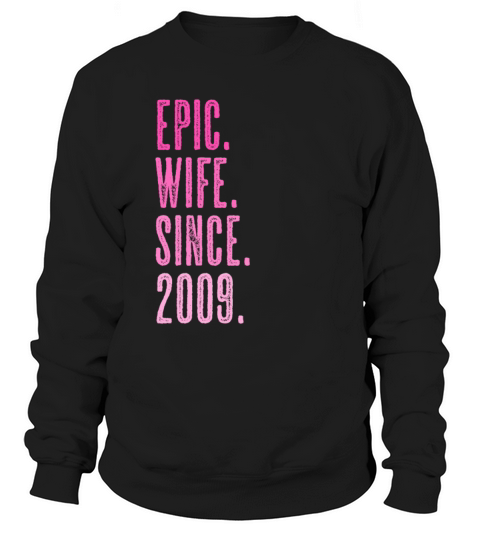 Epic wife since 2009 marriage wedding Women's Sweatshirt