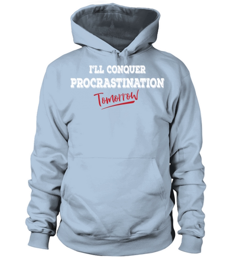 Ill Conquer Procrastination Tomorrow Men's Hoodie