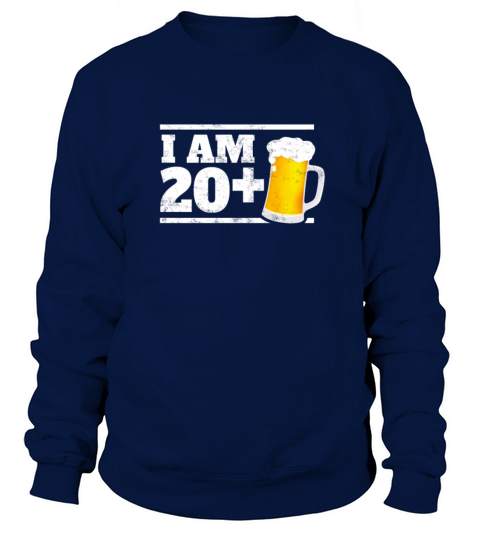 I Am 20+1 Beer Funny Milestone 21st Birthday Gift Women's Sweatshirt