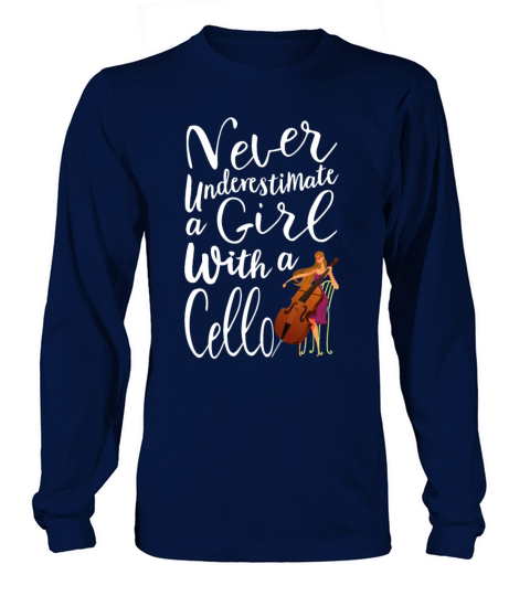 Never Underestimate a Girl With a Cello Cool Gift Women's Long Sleeve