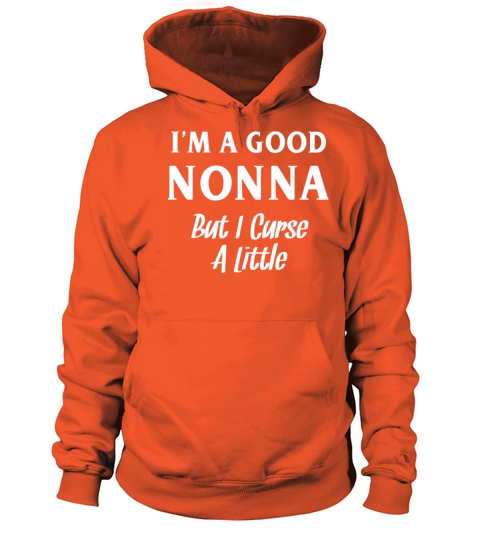 Im A Good Nonna But I Curse A Little Women's Hoodie