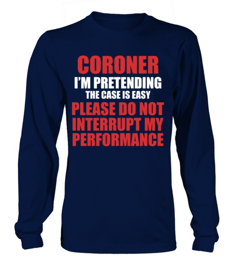 Coroner Medical Examiner Performance Investigator Women's Long Sleeve