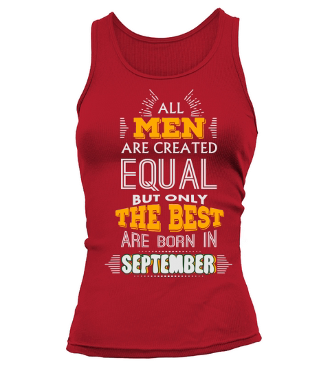 All Men Are Created Equal But Only The Best Are Bo Women's Tank Top