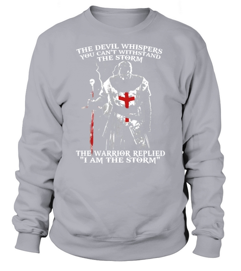 The Devil Whipers You Cant Withstand The Storm The Warrior Replied I Am The Storm Sweatshirt Unisex