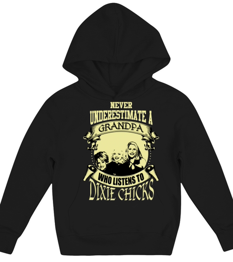 Never Underestimate A Grandpa Who Listens To Dixie Chicks Kids Hoodie