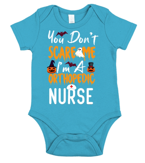 You Dont Scare Me Im A Orthopedic Nurse Short Sleeve Baby One-Piece