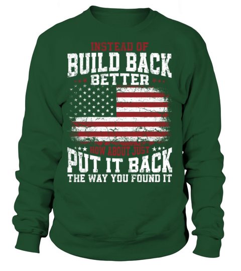 Instead Of Build Back Better American Flag on back Women's Sweatshirt