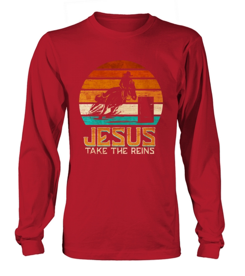 Barrel Racing Jesus take the Reins Barrel Racer Men's Long Sleeve