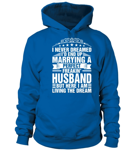 I Never Dreamed Marrying Perfect Husband Women's Hoodie