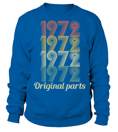 Vintage 1972 Original parts 50th Birthday Dad Mom Sweatshirt Unisex